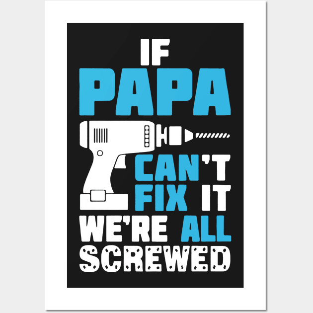 Papa Can Fix It Wall Art by babettenoella